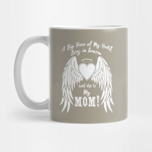 A Big Piece of My Heart Lives in Heaven, My Mom Mug